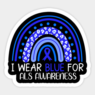 I Wear Blue for Als Awareness Rainbow Sticker